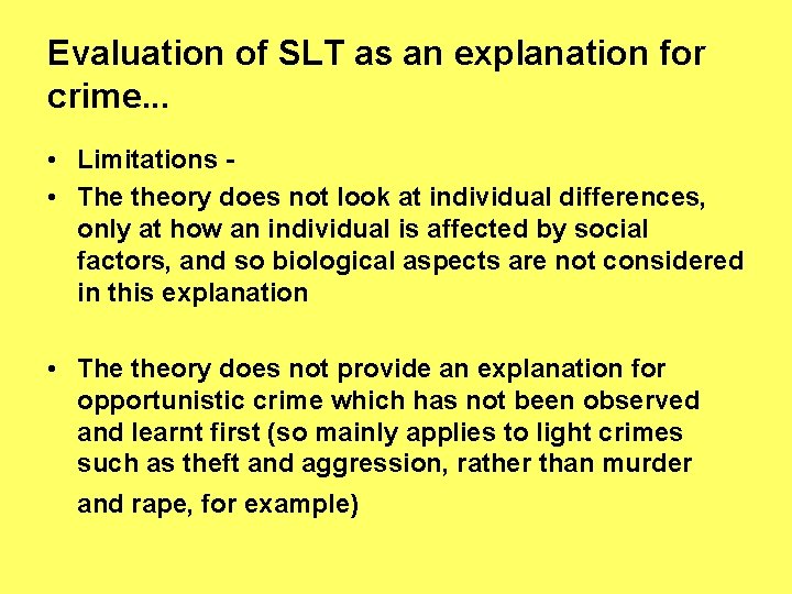 Evaluation of SLT as an explanation for crime. . . • Limitations • The