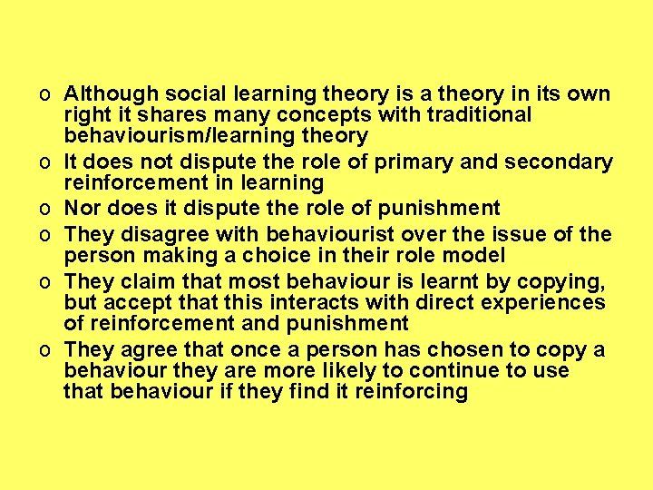 o Although social learning theory is a theory in its own right it shares