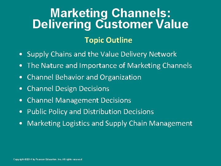 Marketing Channels: Delivering Customer Value Topic Outline • • Supply Chains and the Value