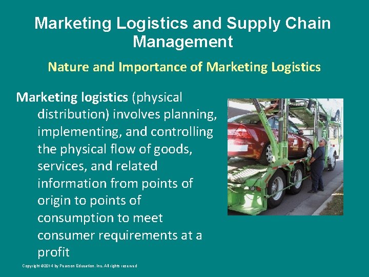 Marketing Logistics and Supply Chain Management Nature and Importance of Marketing Logistics Marketing logistics