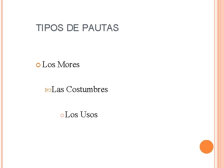 TIPOS DE PAUTAS Los Mores Las Costumbres Los Usos 