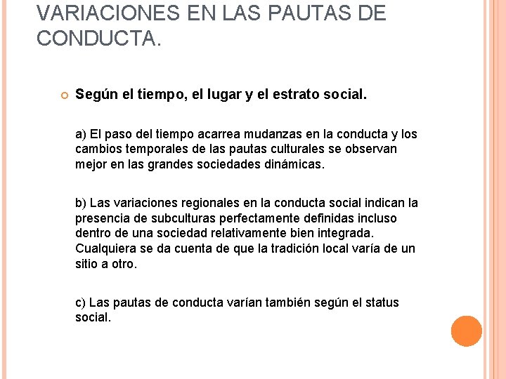 VARIACIONES EN LAS PAUTAS DE CONDUCTA. Según el tiempo, el lugar y el estrato