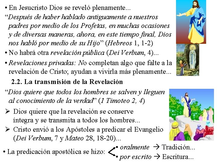  • En Jesucristo Dios se reveló plenamente. . . “Después de haber hablado