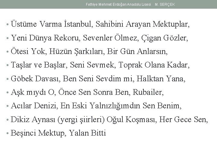 Fethiye Mehmet Erdoğan Anadolu Lisesi M. SERÇEK • Üstüme Varma İstanbul, Sahibini Arayan Mektuplar, Fethiye Mehmet Erdoğan Anadolu Lisesi M. SERÇEK • Üstüme Varma İstanbul, Sahibini Arayan Mektuplar,