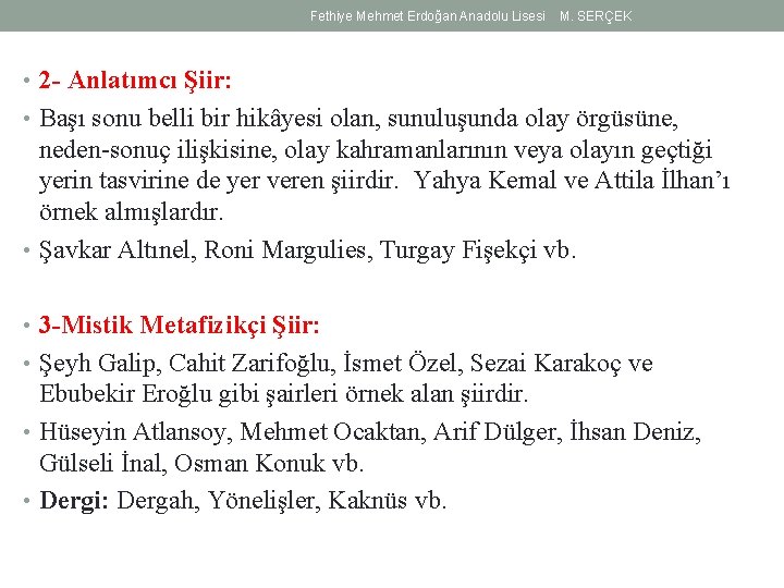 Fethiye Mehmet Erdoğan Anadolu Lisesi M. SERÇEK • 2 - Anlatımcı Şiir: • Başı Fethiye Mehmet Erdoğan Anadolu Lisesi M. SERÇEK • 2 - Anlatımcı Şiir: • Başı