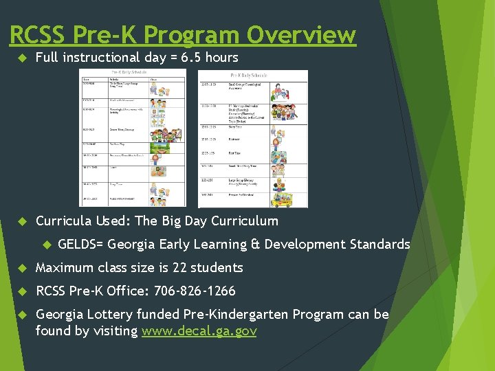 RCSS Pre-K Program Overview Full instructional day = 6. 5 hours Curricula Used: The