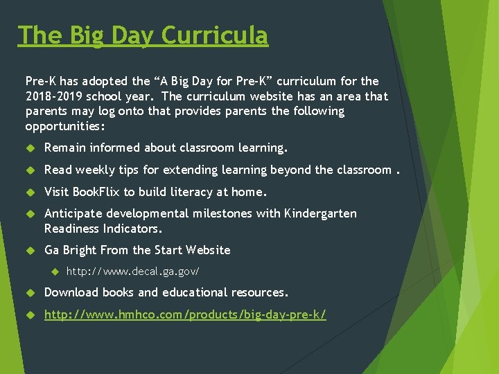 The Big Day Curricula Pre-K has adopted the “A Big Day for Pre-K” curriculum