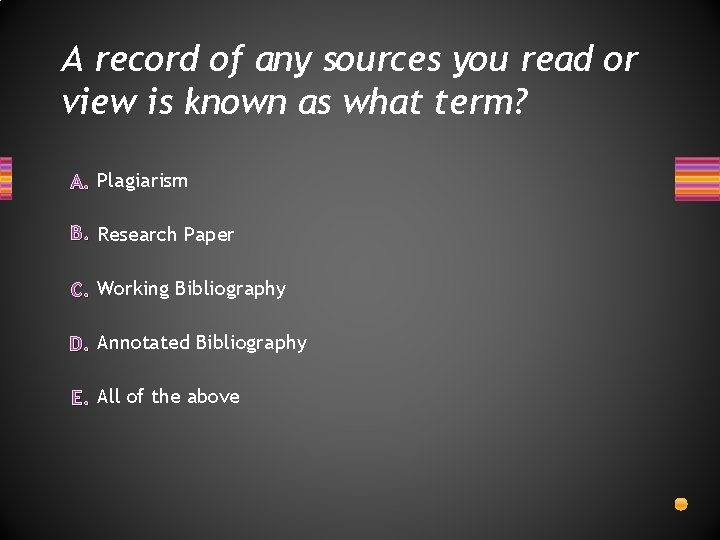 A record of any sources you read or view is known as what term?