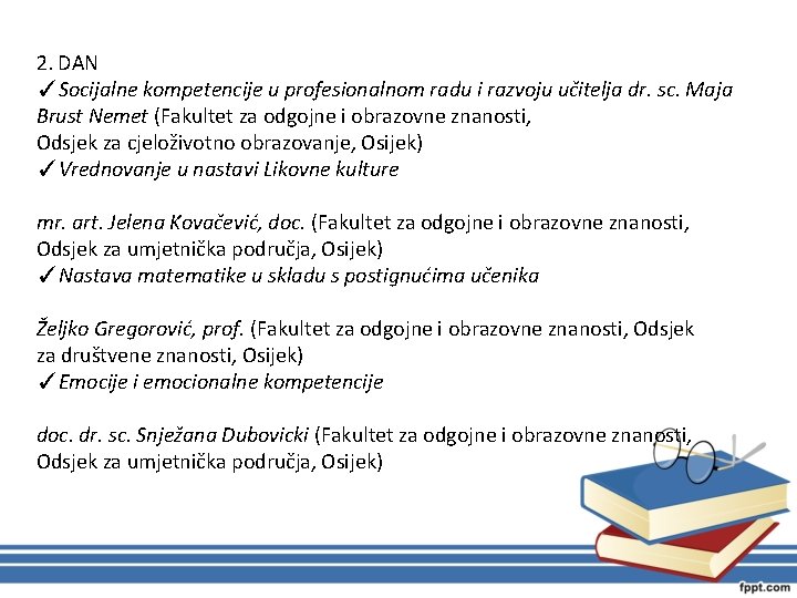 2. DAN ✓Socijalne kompetencije u profesionalnom radu i razvoju učitelja dr. sc. Maja Brust