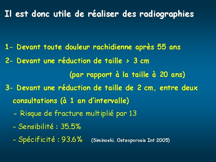 Il est donc utile de réaliser des radiographies 1 - Devant toute douleur rachidienne