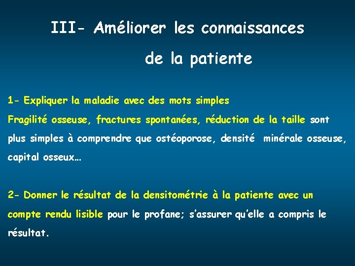 III- Améliorer les connaissances de la patiente 1 - Expliquer la maladie avec des