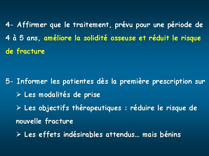 4 - Affirmer que le traitement, prévu pour une période de 4 à 5