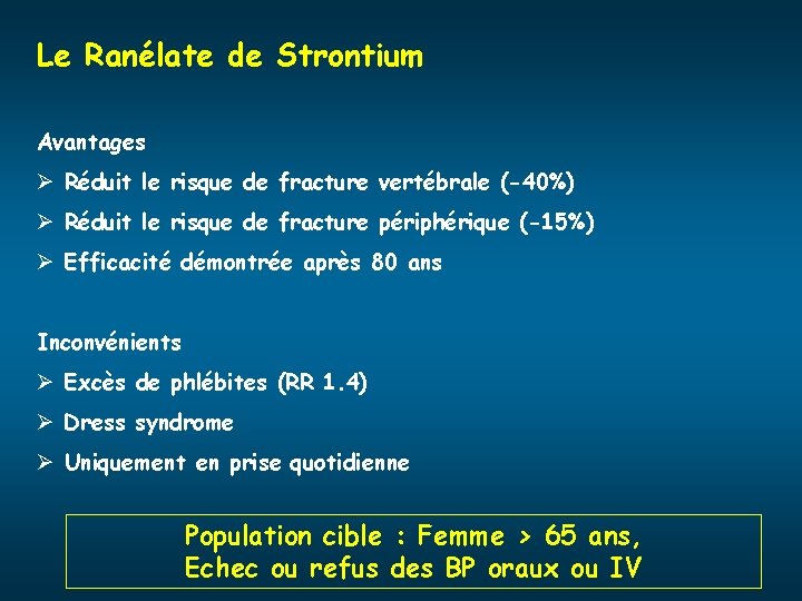 Le Ranélate de Strontium Avantages Ø Réduit le risque de fracture vertébrale (-40%) Ø