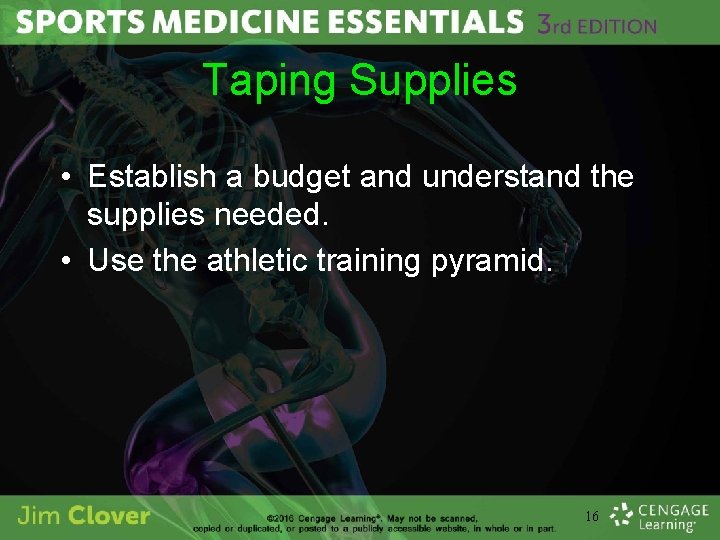 Taping Supplies • Establish a budget and understand the supplies needed. • Use the