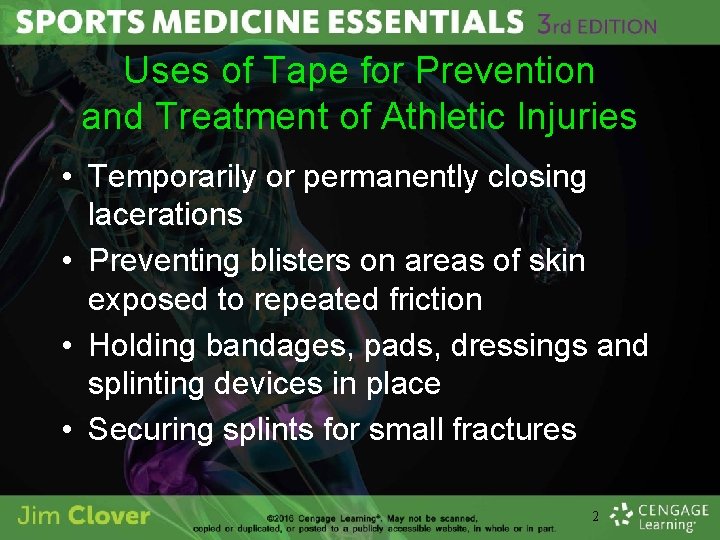 Uses of Tape for Prevention and Treatment of Athletic Injuries • Temporarily or permanently