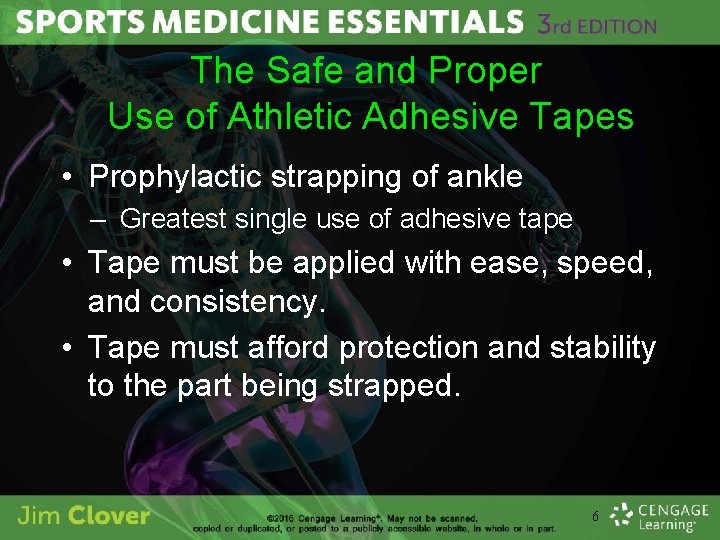 The Safe and Proper Use of Athletic Adhesive Tapes • Prophylactic strapping of ankle