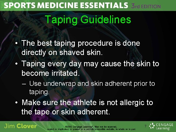 Taping Guidelines • The best taping procedure is done directly on shaved skin. •