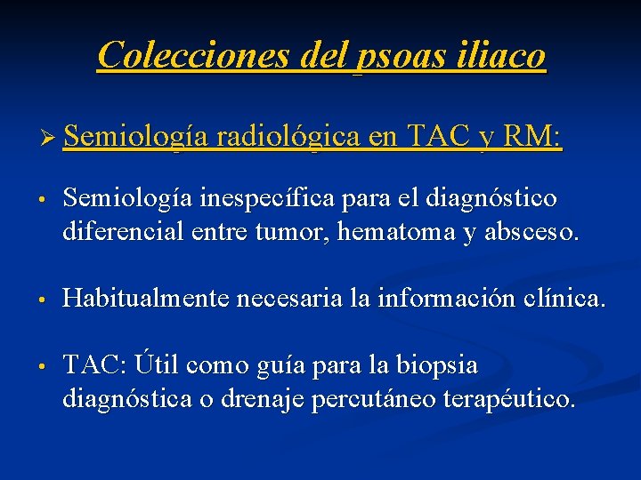 Colecciones del psoas iliaco Ø Semiología radiológica en TAC y RM: • Semiología inespecífica