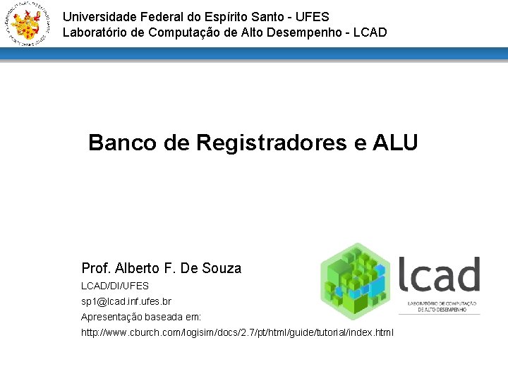 Universidade Federal do Espírito Santo - UFES Laboratório de Computação de Alto Desempenho -