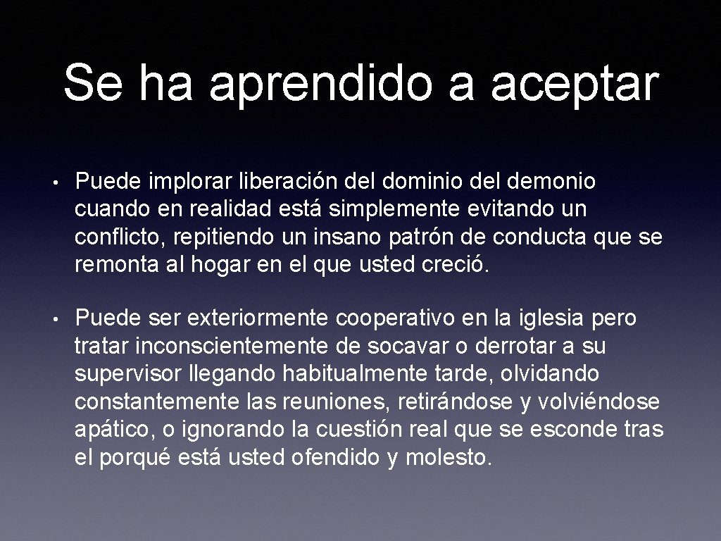 Se ha aprendido a aceptar • Puede implorar liberación del dominio del demonio cuando