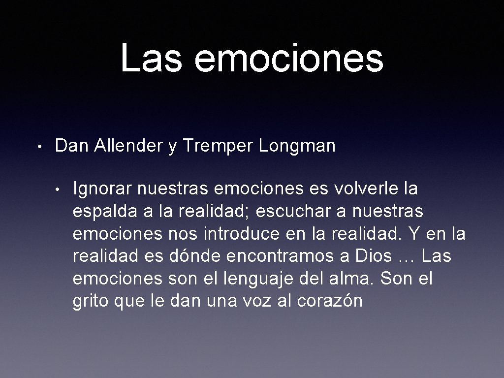 Las emociones • Dan Allender y Tremper Longman • Ignorar nuestras emociones es volverle