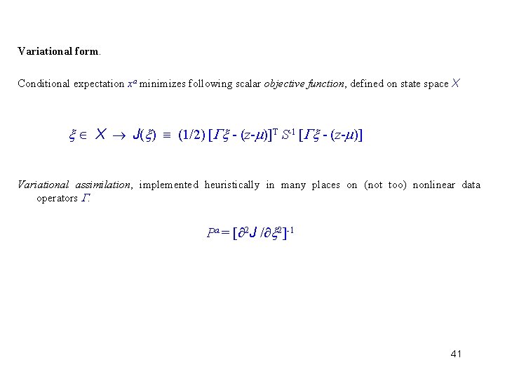 Variational form. Conditional expectation xa minimizes following scalar objective function, defined on state space