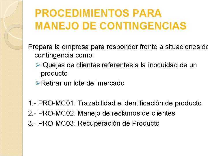 PROCEDIMIENTOS PARA MANEJO DE CONTINGENCIAS Prepara la empresa para responder frente a situaciones de