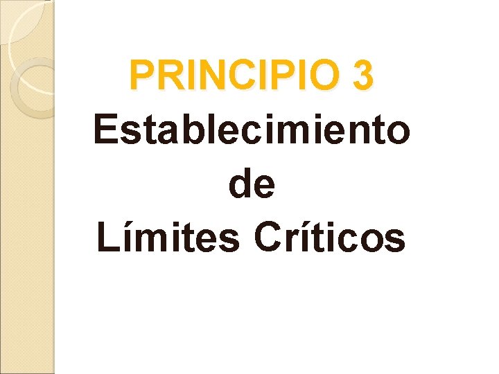 PRINCIPIO 3 Establecimiento de Límites Críticos 