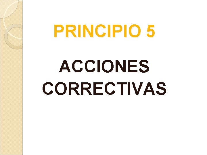 PRINCIPIO 5 ACCIONES CORRECTIVAS 