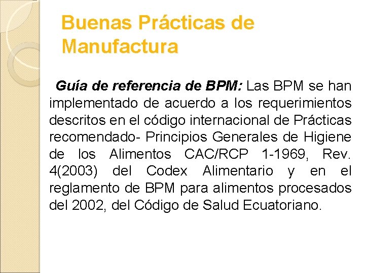 Buenas Prácticas de Manufactura Guía de referencia de BPM: Las BPM se han implementado