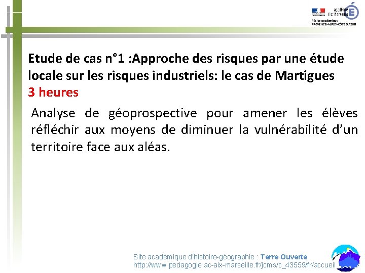 Etude de cas n° 1 : Approche des risques par une étude locale sur