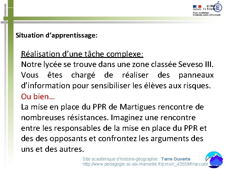 Situation d’apprentissage: Réalisation d’une tâche complexe: Notre lycée se trouve dans une zone classée