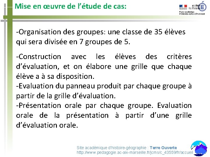 Mise en œuvre de l’étude de cas: -Organisation des groupes: une classe de 35