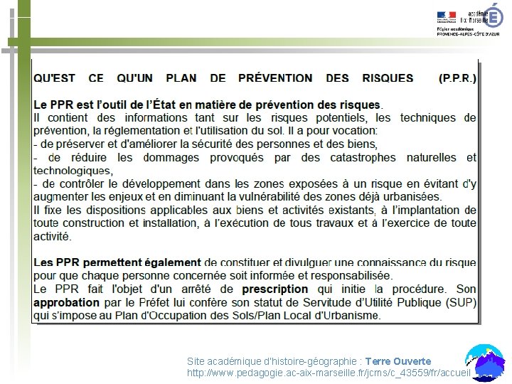 Site académique d’histoire-géographie : Terre Ouverte http: //www. pedagogie. ac-aix-marseille. fr/jcms/c_43559/fr/accueil 