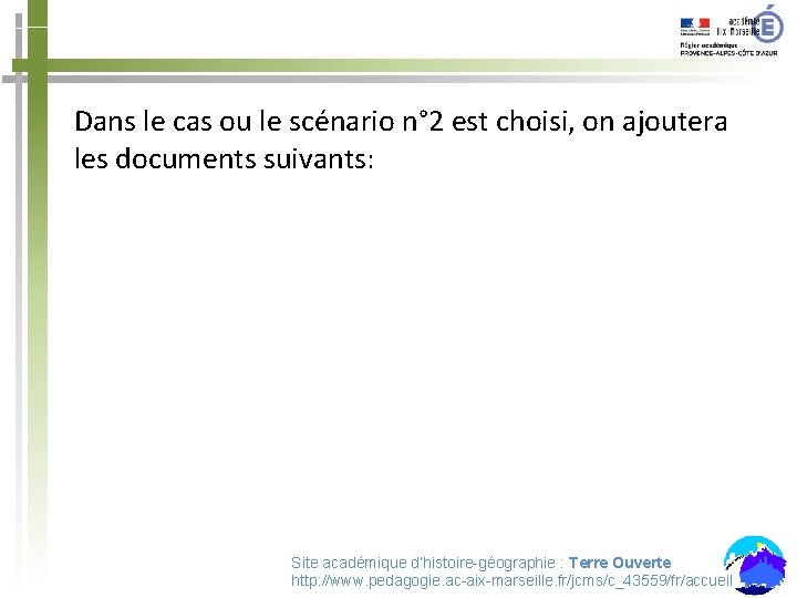 Dans le cas ou le scénario n° 2 est choisi, on ajoutera les documents