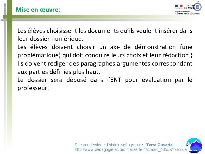 Mise en œuvre: Les élèves choisissent les documents qu’ils veulent insérer dans leur dossier