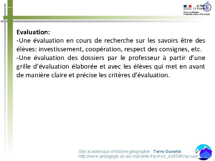 Evaluation: -Une évaluation en cours de recherche sur les savoirs être des élèves: investissement,