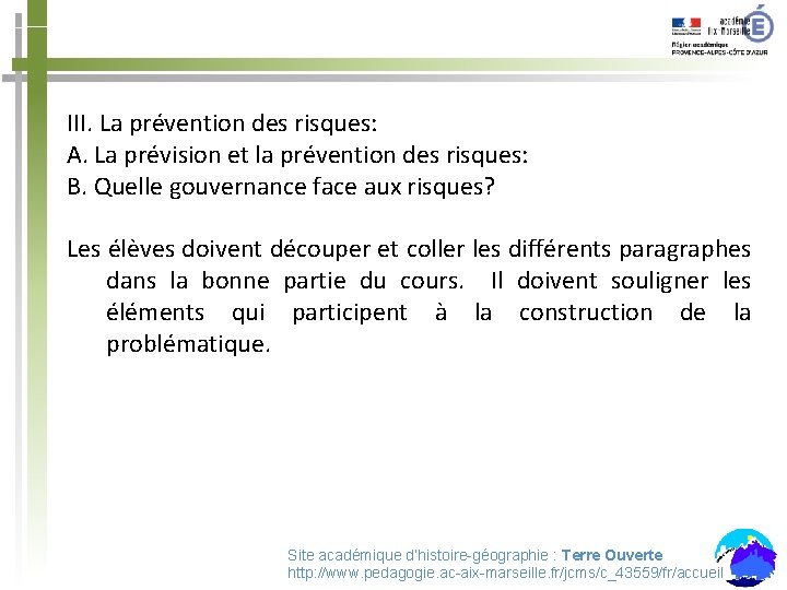 III. La prévention des risques: A. La prévision et la prévention des risques: B.