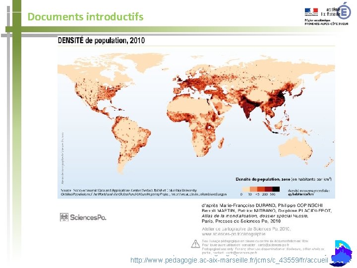 Documents introductifs Site académique d’histoire-géographie : Terre Ouverte http: //www. pedagogie. ac-aix-marseille. fr/jcms/c_43559/fr/accueil 