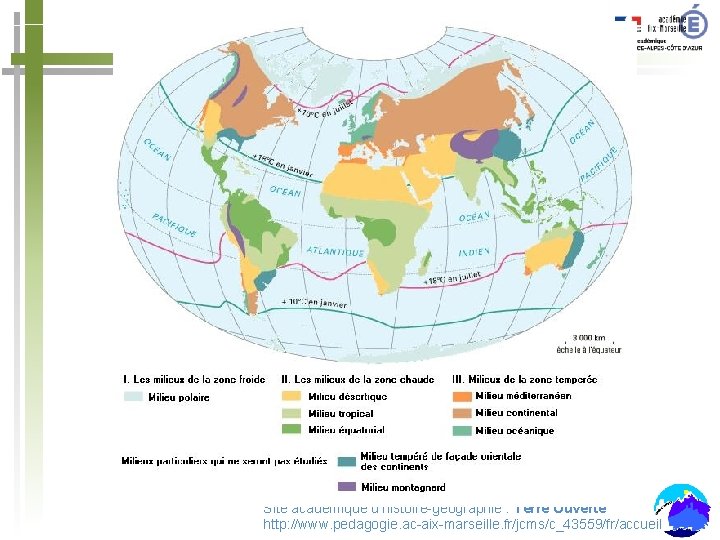 Site académique d’histoire-géographie : Terre Ouverte http: //www. pedagogie. ac-aix-marseille. fr/jcms/c_43559/fr/accueil 