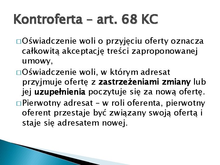 Kontroferta – art. 68 KC � Oświadczenie woli o przyjęciu oferty oznacza całkowitą akceptację