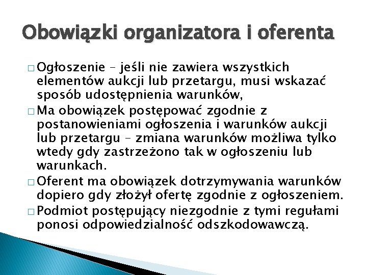 Obowiązki organizatora i oferenta � Ogłoszenie – jeśli nie zawiera wszystkich elementów aukcji lub