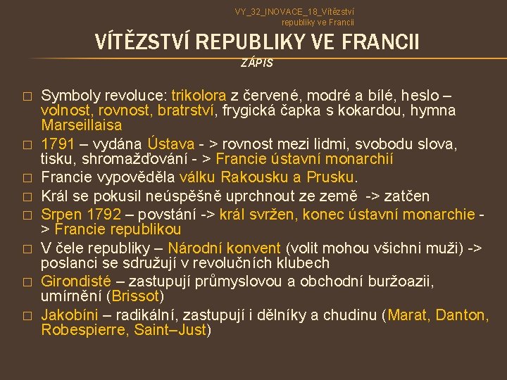 VY_32_INOVACE_18_Vítězství republiky ve Francii VÍTĚZSTVÍ REPUBLIKY VE FRANCII ZÁPIS � � � � Symboly VY_32_INOVACE_18_Vítězství republiky ve Francii VÍTĚZSTVÍ REPUBLIKY VE FRANCII ZÁPIS � � � � Symboly