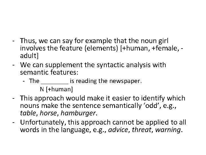 - Thus, we can say for example that the noun girl involves the feature