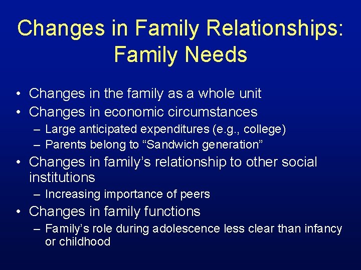 Changes in Family Relationships: Family Needs • Changes in the family as a whole