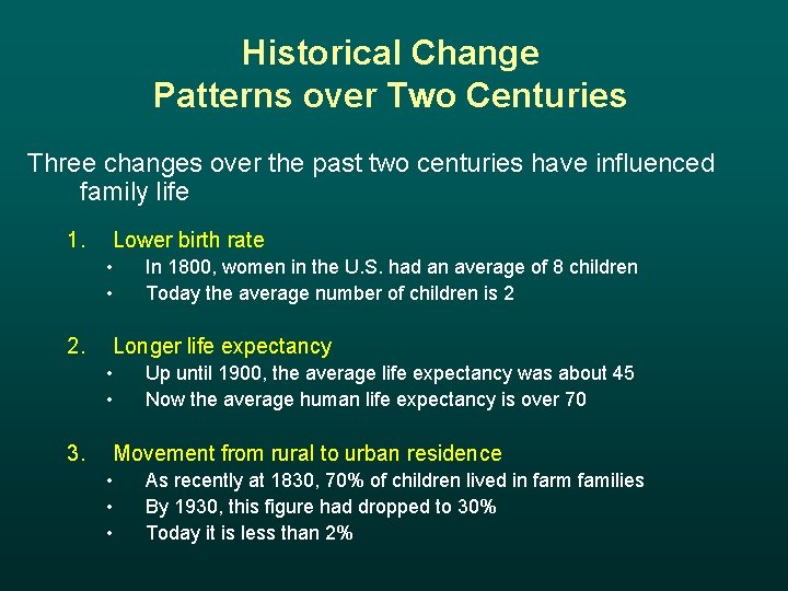 Historical Change Patterns over Two Centuries Three changes over the past two centuries have