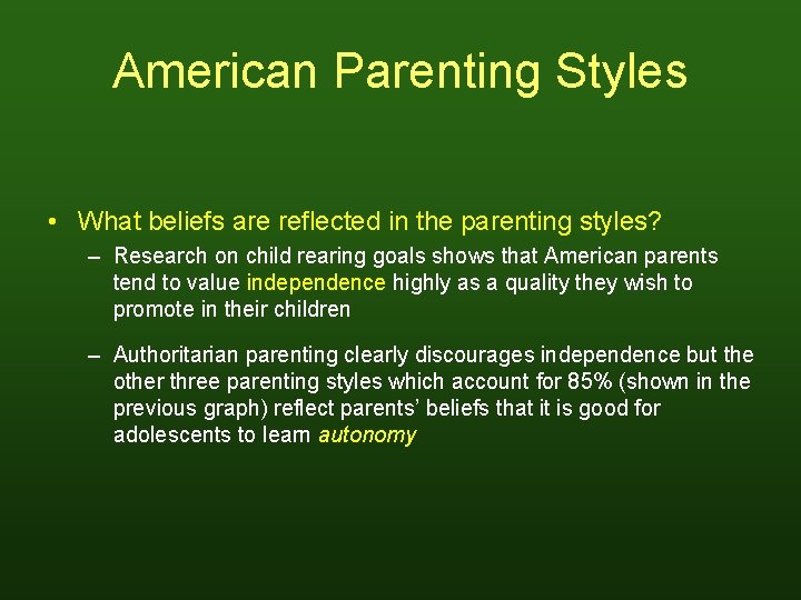 American Parenting Styles • What beliefs are reflected in the parenting styles? – Research