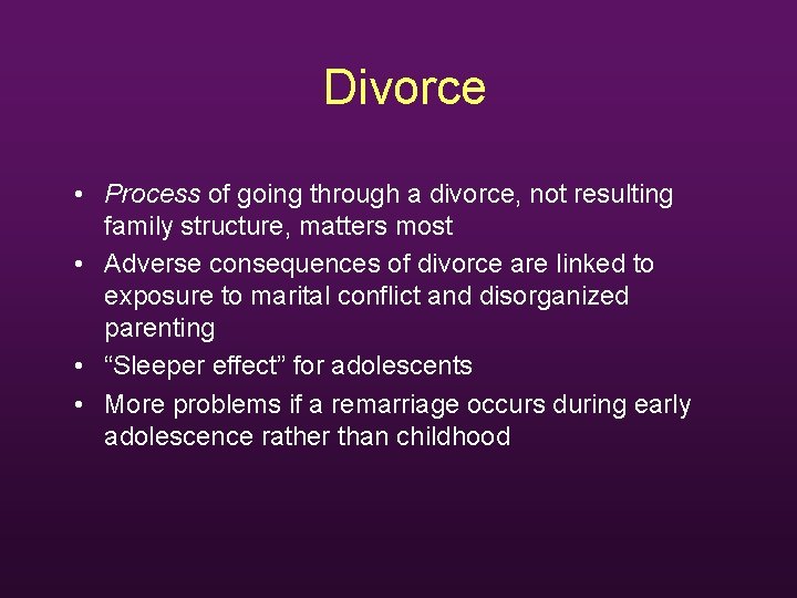 Divorce • Process of going through a divorce, not resulting family structure, matters most