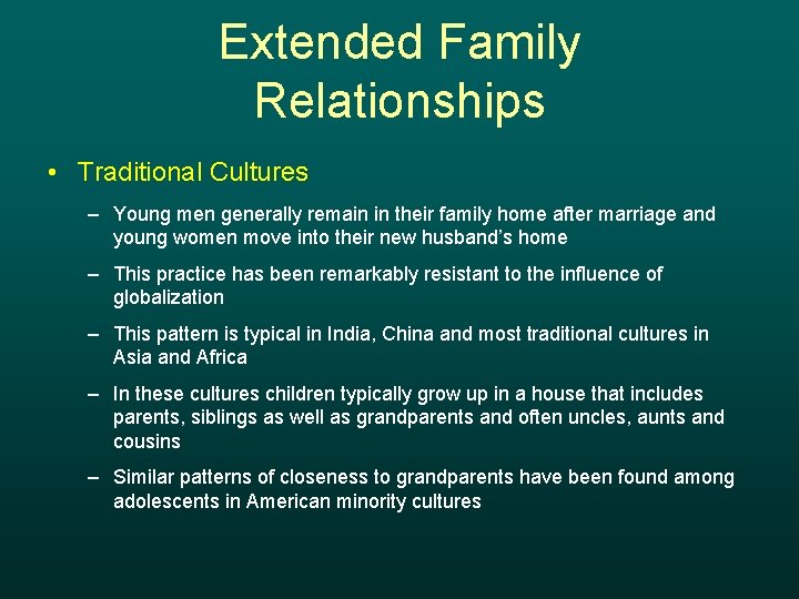 Extended Family Relationships • Traditional Cultures – Young men generally remain in their family