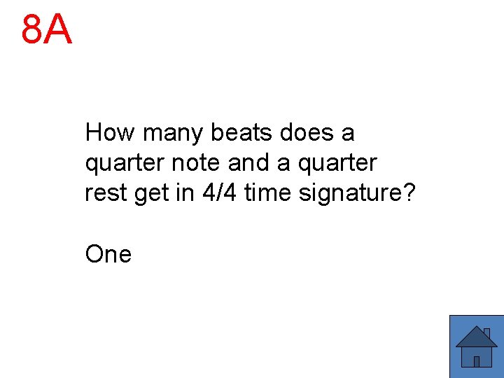 8 A How many beats does a quarter note and a quarter rest get